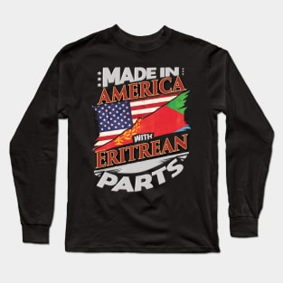 Made In America With Eritrean Parts - Gift for Eritrean From Eritrea Long Sleeve T-Shirt